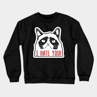 I HATE YOU Crewneck Sweatshirt